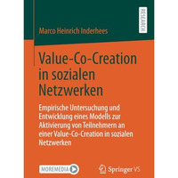 Value-Co-Creation in sozialen Netzwerken: Empirische Untersuchung und Entwicklun [Paperback]