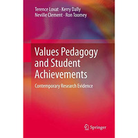 Values Pedagogy and Student Achievement: Contemporary Research Evidence [Hardcover]