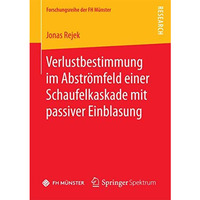 Verlustbestimmung im Abstr?mfeld einer Schaufelkaskade mit passiver Einblasung [Paperback]