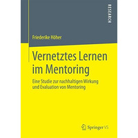 Vernetztes Lernen im Mentoring: Eine Studie zur nachhaltigen Wirkung und Evaluat [Paperback]