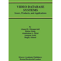 Video Database Systems: Issues, Products and Applications [Paperback]