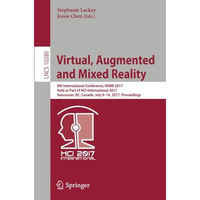 Virtual, Augmented and Mixed Reality: 9th International Conference, VAMR 2017, H [Paperback]