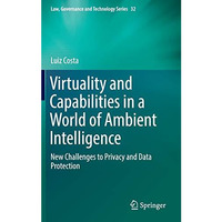 Virtuality and Capabilities in a World of Ambient Intelligence: New Challenges t [Hardcover]