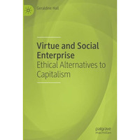 Virtue and Social Enterprise: Ethical Alternatives to Capitalism [Paperback]