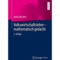 Volkswirtschaftslehre  mathematisch gedacht [Paperback]