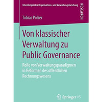 Von klassischer Verwaltung zu Public Governance: Rolle von Verwaltungsparadigmen [Paperback]