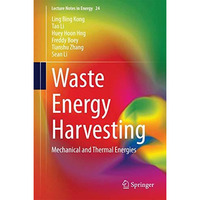 Waste Energy Harvesting: Mechanical and Thermal Energies [Hardcover]