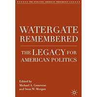 Watergate Remembered: The Legacy for American Politics [Paperback]