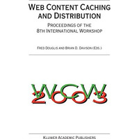 Web Content Caching and Distribution: Proceedings of the 8th International Works [Hardcover]