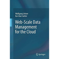 Web-Scale Data Management for the Cloud [Hardcover]