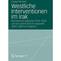 Westliche Interventionen im Irak: Die britische Irakpolitik (1914-1922) und die  [Paperback]