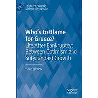 Whos to Blame for Greece?: Life After Bankruptcy: Between Optimism and Substand [Paperback]