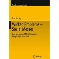 Wicked Problems  Social Messes: Decision Support Modelling with Morphological A [Paperback]