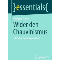 Wider den Chauvinismus: 100 Jahre Paul K. Feyerabend [Paperback]