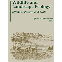 Wildlife and Landscape Ecology: Effects of Pattern and Scale [Paperback]