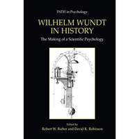 Wilhelm Wundt in History: The Making of a Scientific Psychology [Hardcover]