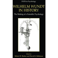 Wilhelm Wundt in History: The Making of a Scientific Psychology [Paperback]