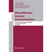 Wired/Wireless Internet Communications: 8th International Conference, WWIC 2010, [Paperback]