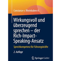 Wirkungsvoll und ?berzeugend sprechen  der Rich-Impact-Speaking-Ansatz: Sprechk [Paperback]