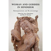 Woman and Goddess in Hinduism: Reinterpretations and Re-envisionings [Hardcover]