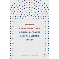 Women Representatives in Britain, France, and the United States [Hardcover]