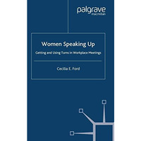 Women Speaking Up: Getting and Using Turns in Workplace Meetings [Paperback]