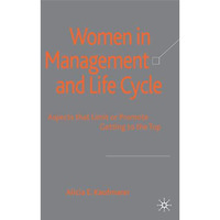 Women in Management and Life Cycle: Aspects that Limit or Promote Getting to the [Hardcover]