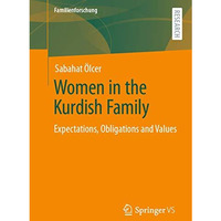 Women in the Kurdish Family: Expectations, Obligations and Values [Paperback]