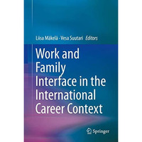 Work and Family Interface in the International Career Context [Hardcover]