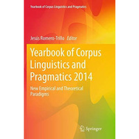 Yearbook of Corpus Linguistics and Pragmatics 2014: New Empirical and Theoretica [Paperback]