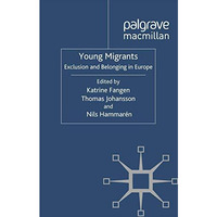 Young Migrants: Exclusion and Belonging in Europe [Paperback]