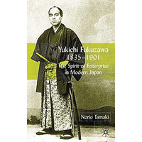 Yukichi Fukuzawa 1835-1901: The Spirit of Enterprise in Modern Japan [Hardcover]