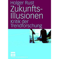 Zukunftsillusionen: Kritik der Trendforschung [Hardcover]