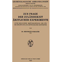 Zur Frage der Zul?ssigkeit ?rztlicher Experimente: Unter Besonderer Ber?cksichti [Paperback]