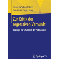 Zur Kritik der regressiven Vernunft: Beitr?ge zur  Dialektik der Aufkl?rung  [Paperback]