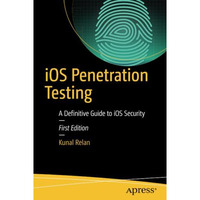 iOS Penetration Testing: A Definitive Guide to iOS Security [Paperback]