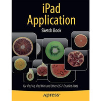 iPad Application Sketch Book: For iPad Air, iPad Mini and Other iOS 7-Enabled iP [Paperback]