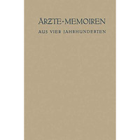 ?rzte-Memoiren: Aus Vier Jahrhunderten [Paperback]