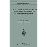 ?ber die Gesundheitsgef?hrdung bei der Verarbeitung von metallischem Blei mit be [Paperback]