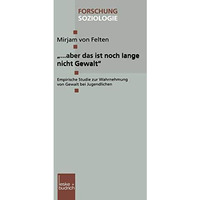 & aber das ist noch lange nicht Gewalt: Empirische Studie zur Wahrnehmung von  [Paperback]