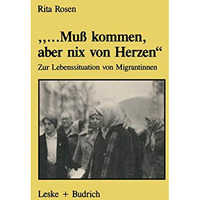 ...Mu? kommen, aber nix von Herzen: Zur Lebenssituation von Migrantinnen  unt [Paperback]