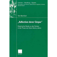 Adfection derer C?rper: Empirische Studie zu den Farben in der Prosa von Hans  [Paperback]