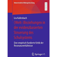 (Welt-)Beziehungen in der evidenzbasierten Steuerung des Schulsystems: Eine empi [Paperback]