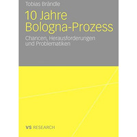 10 Jahre Bologna Prozess: Chancen, Herausforderungen und Problematiken [Paperback]