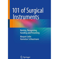 101 of Surgical Instruments: Naming, Recognizing, Handling and Presenting [Paperback]