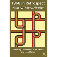 1968 in Retrospect: History, Theory, Alterity [Paperback]