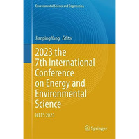 2023 the 7th International Conference on Energy and Environmental Science: ICEES [Hardcover]