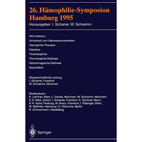 26. H?mophilie-Symposion: HIV-Infektion, Sicherheit von Faktorenkonzentraten, H? [Paperback]