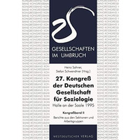 27. Kongre? der Deutschen Gesellschaft f?r Soziologie. Gesellschaften im Umbruch [Paperback]