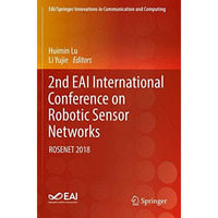 2nd EAI International Conference on Robotic Sensor Networks: ROSENET 2018 [Paperback]